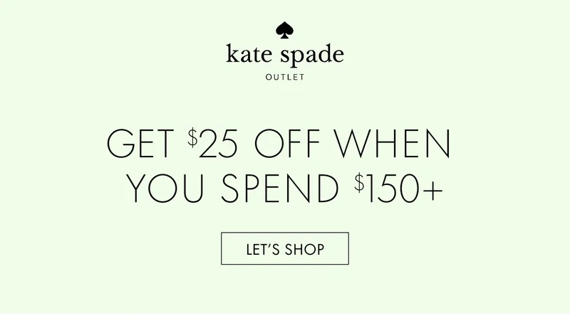 Get $25 off when you spend $150+. LET'S SHOP