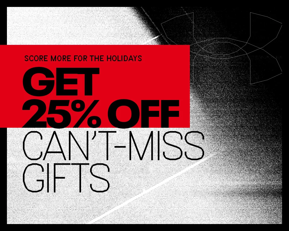 GET 25% OFF CAN'T-MISS GIFTS