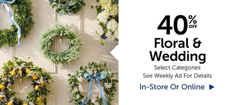 40% Floral & Wedding - Select Categories