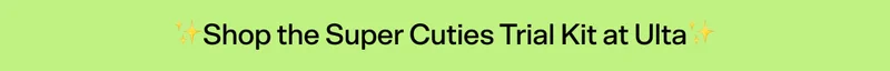Shop the Super Cuties Trial Kit at Ulta
