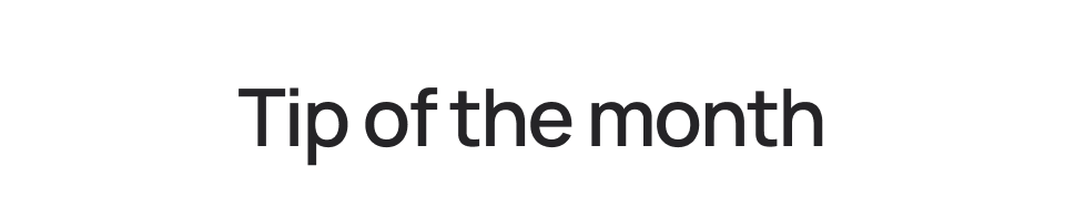 Tip of the month