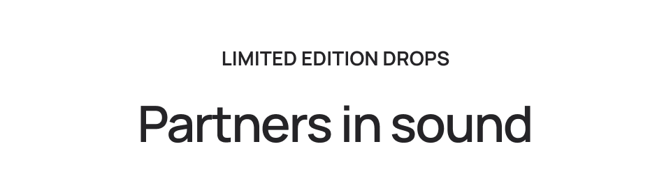 Limited edition Drops