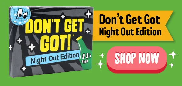 Don't Get Got Night Out Edition