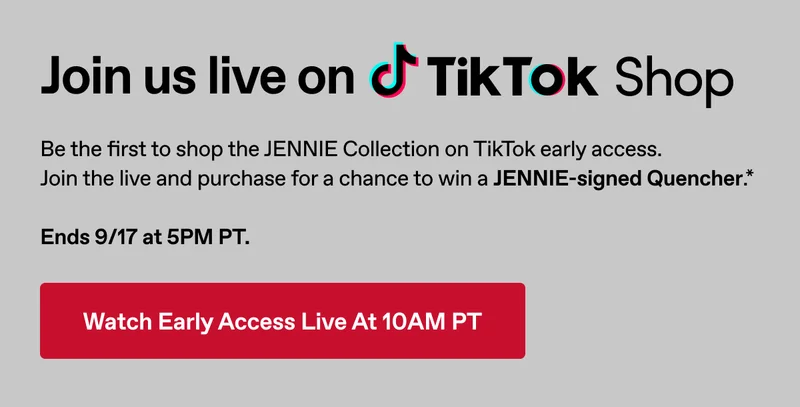 Join us live on TikTok Shop. Be the first to shop the JENNIE Collection on TikTok early access. Watch Early Access Live at 10AM PT.