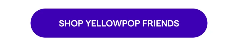 Shop Yellowpop Friends