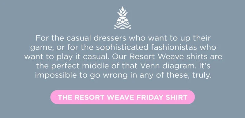 THE RESORT WEAVE FRIDAY SHIRT