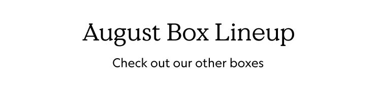 August Box Lineup