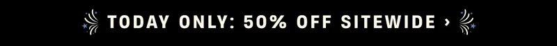 TODAY ONLY: 50% Off SITEWIDE