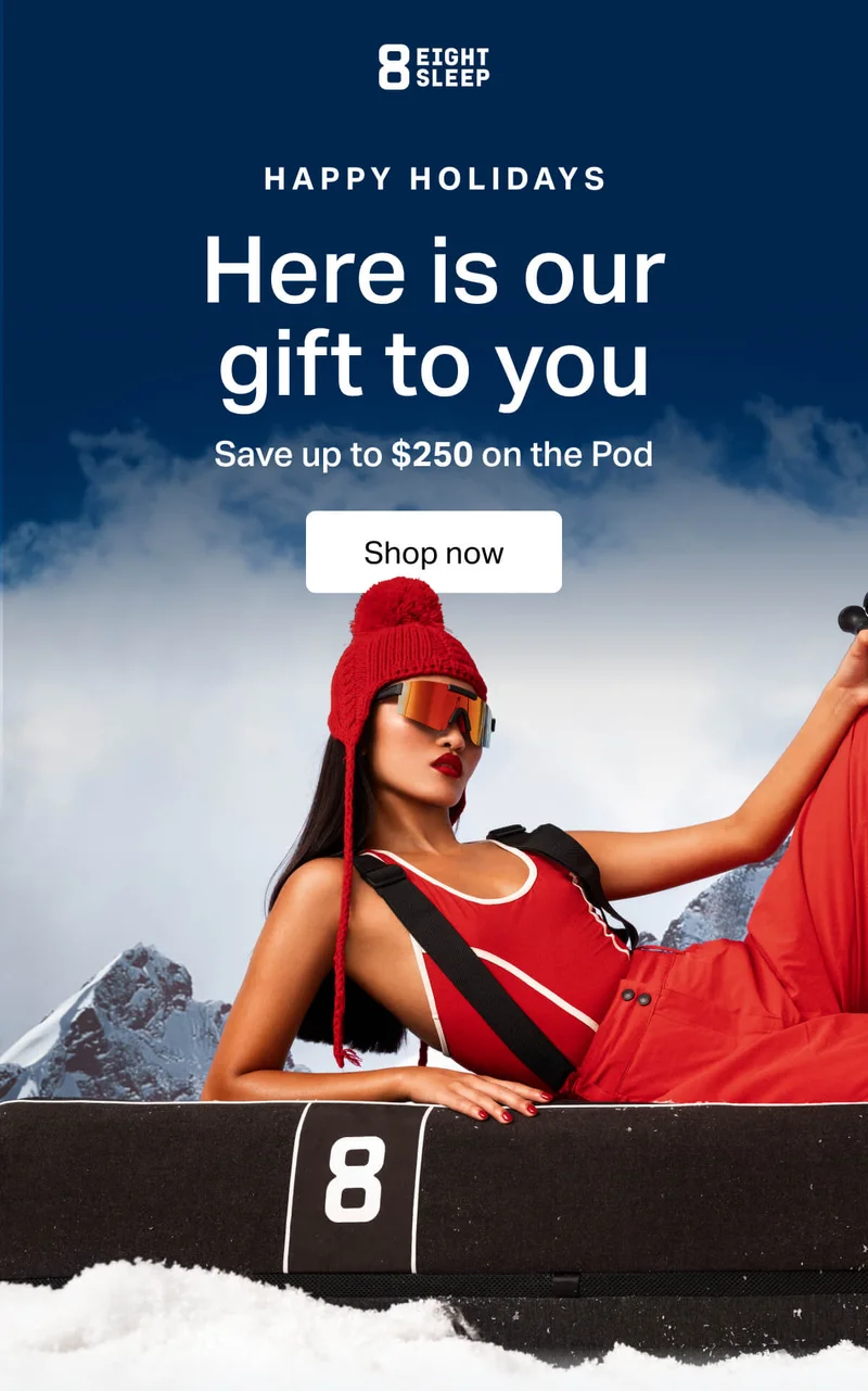 Eight Sleep - Happy holidays. Here is our gift to you. Save up to $250 on the Pod.