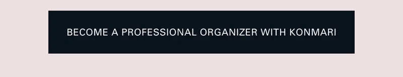 Become a Professional Organizer with KonMari