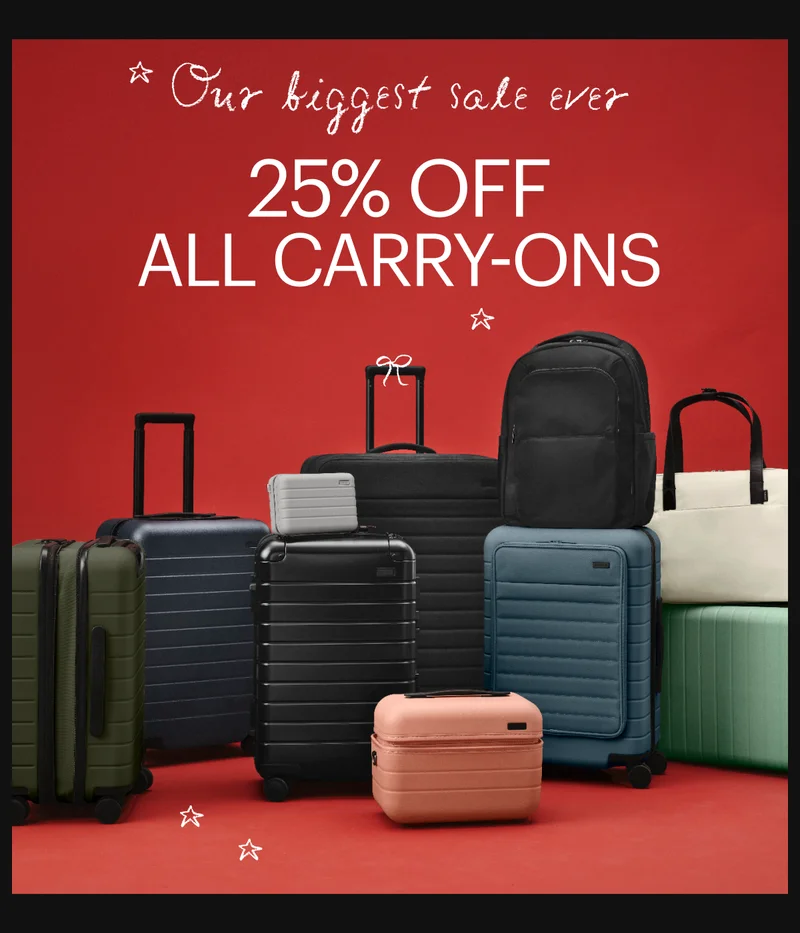 Our biggest sale ever. 25% off all Carry-Ons*