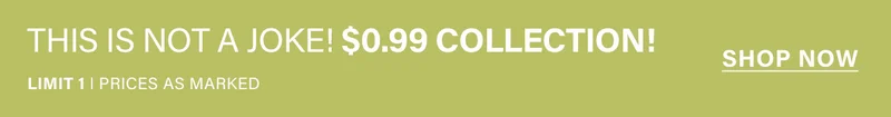 Green banner announces "THIS IS NOT A JOKE! $0.99 COLLECTION!" with a "SHOP NOW" button. Emphasizes limited sale with "LIMIT 1 | PRICES AS MARKED" text.