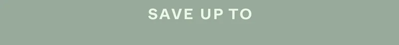Save up to