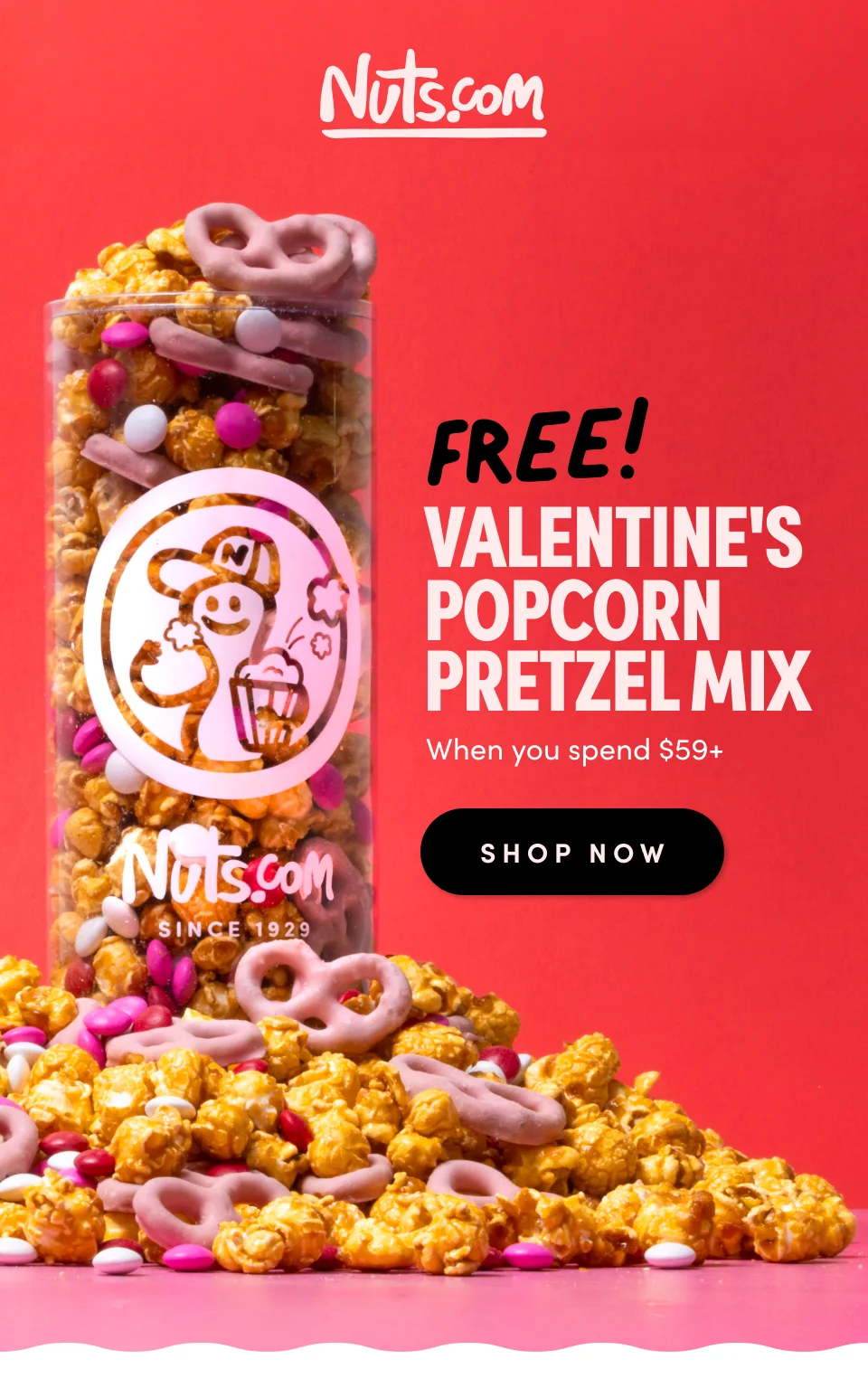 Nuts.com FREE! VALENTINE'S Popcorn Pretzel Mix, when you spend $59+ SHOP NOW