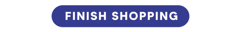 FINISH SHOPPING