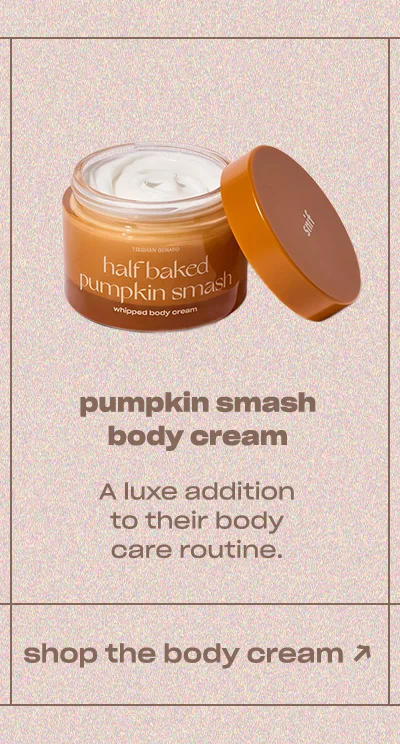Pumpkin smash body cream: A luxe addition to their body care routine.