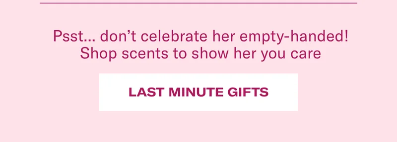 Psst... don't celebrate her empty-handed! Shop scents to show her you care | Last Minute Gifts