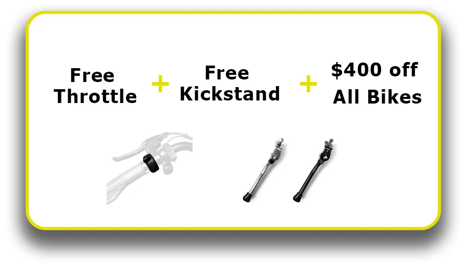 Free throttle, kickstand, $400 off all bikes