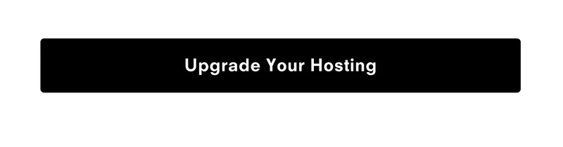 Upgrade Your Hosting