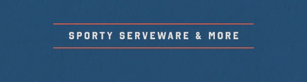 Sporty serveware