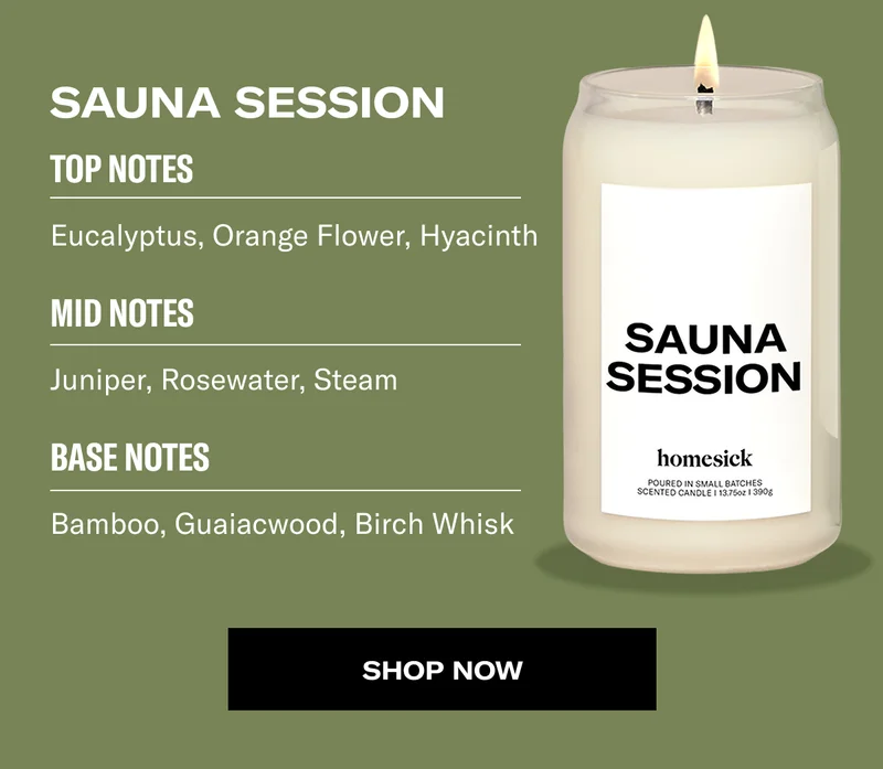 Sauna Session | Top Notes | Eucalyptus, Orange Flower, Hyacinth | Mid Notes | Juniper, Rosewater, Steam | Base Notes | Bamboo, Guaiacwood, Birch Whisk | Shop now