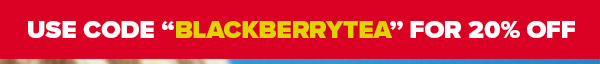 BLACKBERRYTEA = 20% OFF