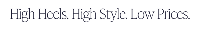 High Heels. High Style. Low Prices. - Image