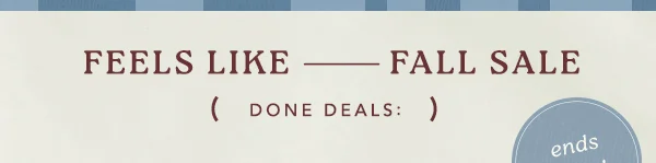 feels like fall sale, done deals, ends soon