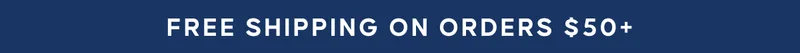 FREE SHIPPING ON ORDERS $50+