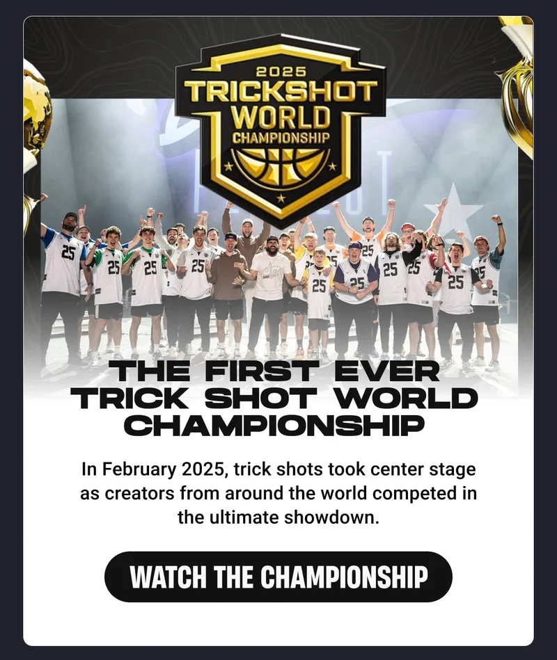 The First Ever Trick Shot World Championship | In February 2025, trick shots took center stage as creators from around the world competed in the ultimate showdown. - WATCH THE CHAMPIONSHIP