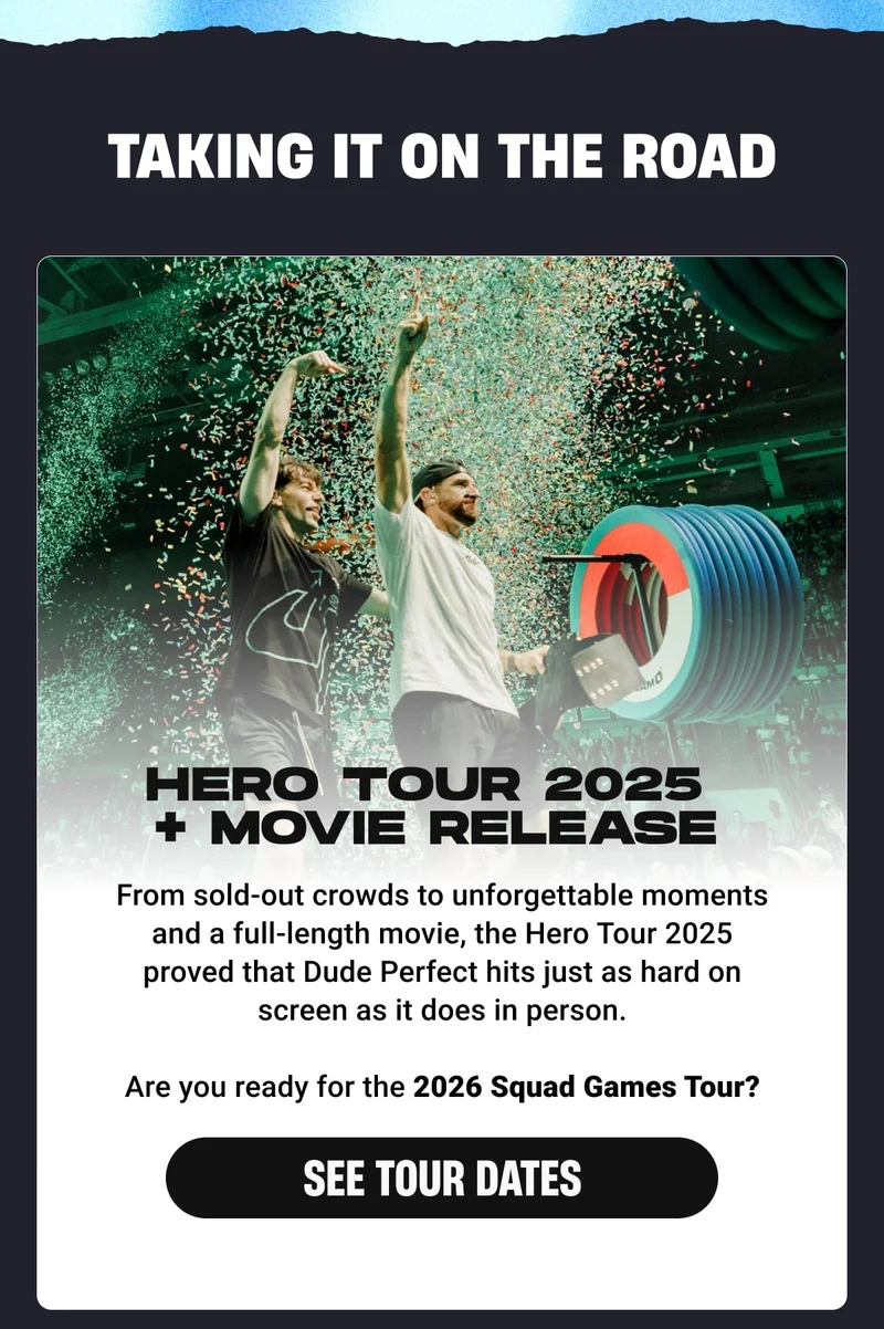 Hero Tour 2025  + MOVIE RELEASE | From sold-out crowds to unforgettable moments and a full-length movie, the Hero Tour 2025 proved that Dude Perfect hits just as hard on screen as it does in person.  Are you ready for the 2026 Squad Games Tour? - SEE TOUR DATES