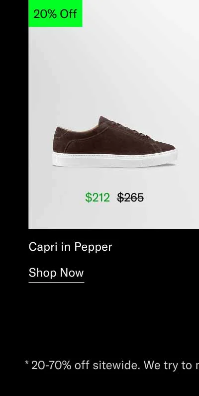 Capri in Pepper. Shop Now *20-70% off sitewide. We try to make as much product as possible available, but some exclusions apply.