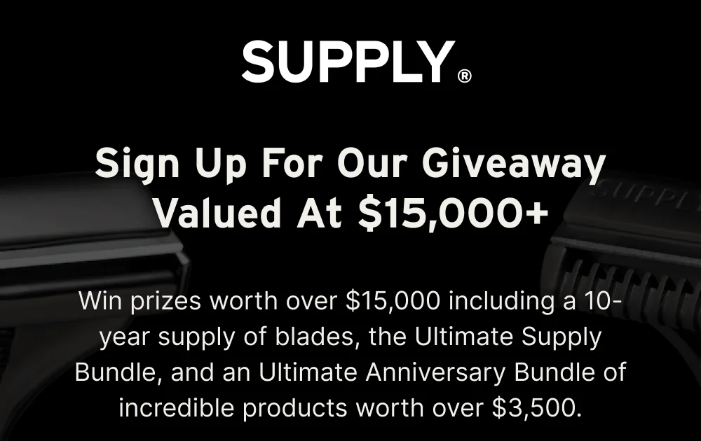 Supply | Sign Up for Our Giveaway Valued at $15,000+