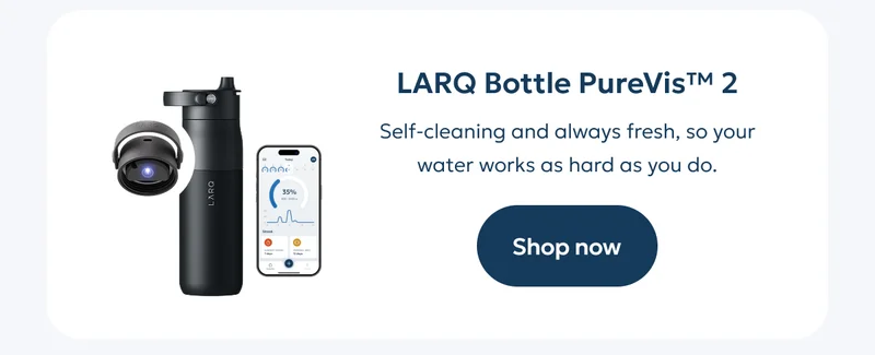 Shop LARQ Bottle PureVis™ 2: Self-cleaning and always fresh, so your water works as hard as you do.