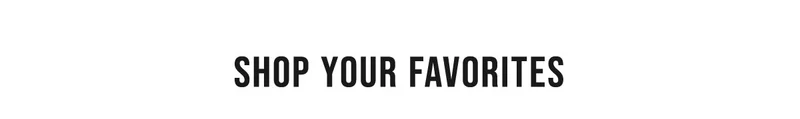 Shop Your Favorites