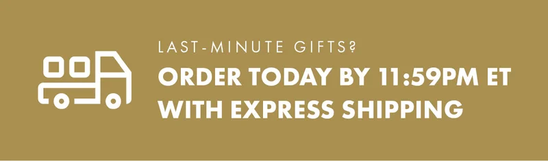 Last- Minte Gifts? Order Today By 11:59 ET With Express Shipping