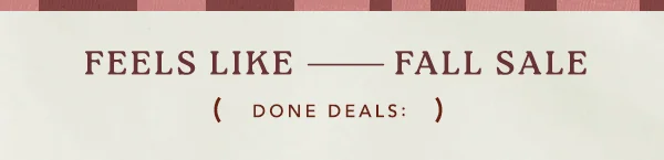 feels like fall sale, done deals