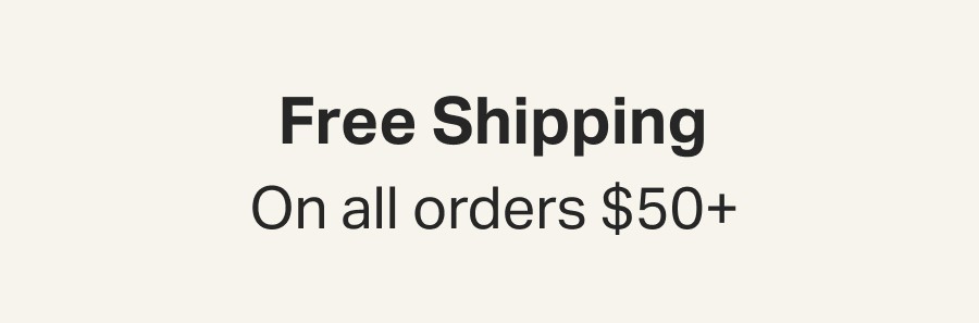 Free Shipping On all orders $50+
