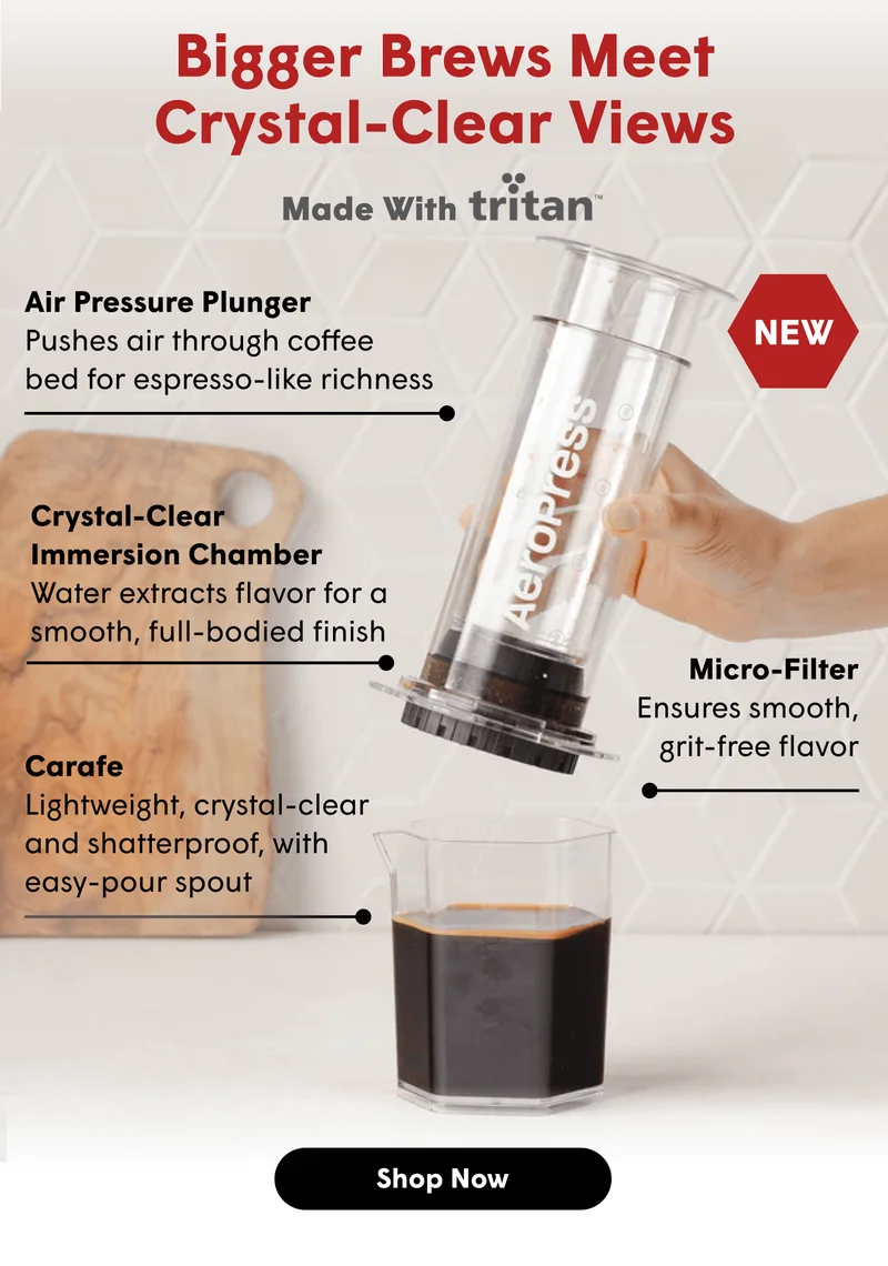 Bigger Brews Meet Crystal-Clear Views Made With Air Pressure Plunger Pushes air through coffee  bed for espresso-like richness Crystal-Clear  Immersion Chamber Water extracts flavor for a smooth, full-bodied finish Micro-Filter Ensures smooth, grit-free flavor Carafe Lightweight, crystal-clear  and shatterproof, with  easy-pour spout [SHOP NOW]