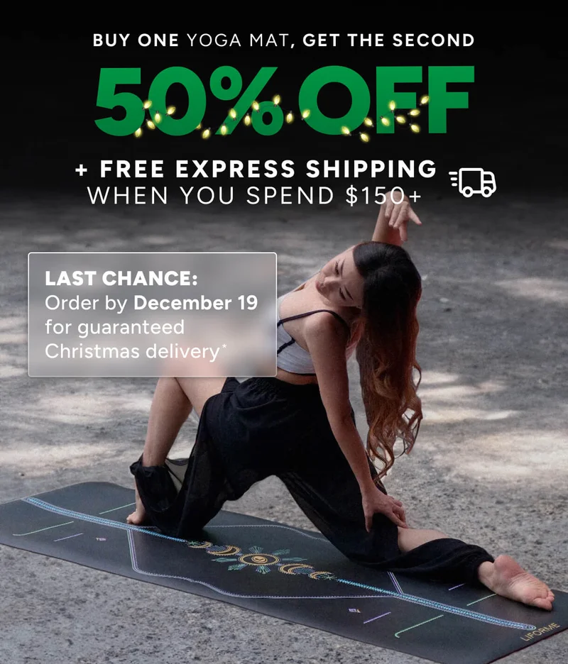 Gift Liforme. Gift Yoga Buy one Yoga Mat, get the second  off + Free Express Shipping 50%  off50%  Buy one Yoga Mat, get the second 50%  off + Free Express Shipping when you spend $150+LAST CHANCE:  Order by December 19 for guaranteed Christmas delivery *