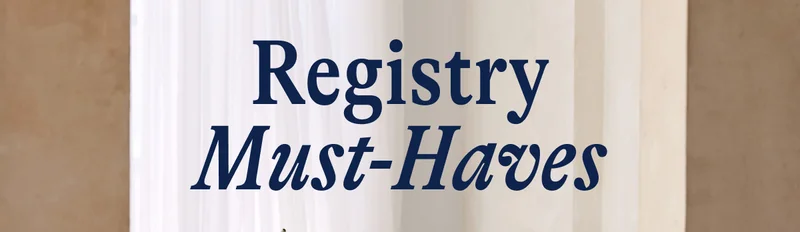 Registry Must-Haves