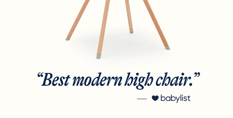 “Best modern high chair.”  BABYLIST