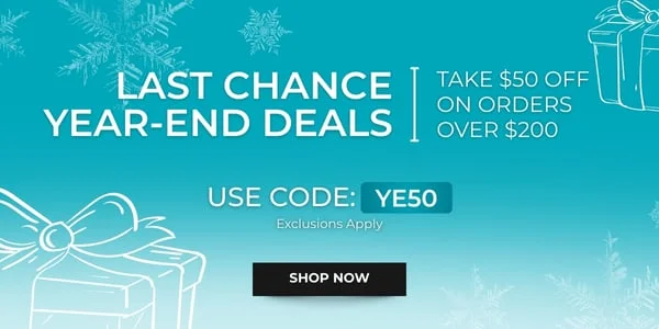 Last Chance Year-End Deals: Take $50 off on Orders Over $200. Use Code: discount code. Shop Now!