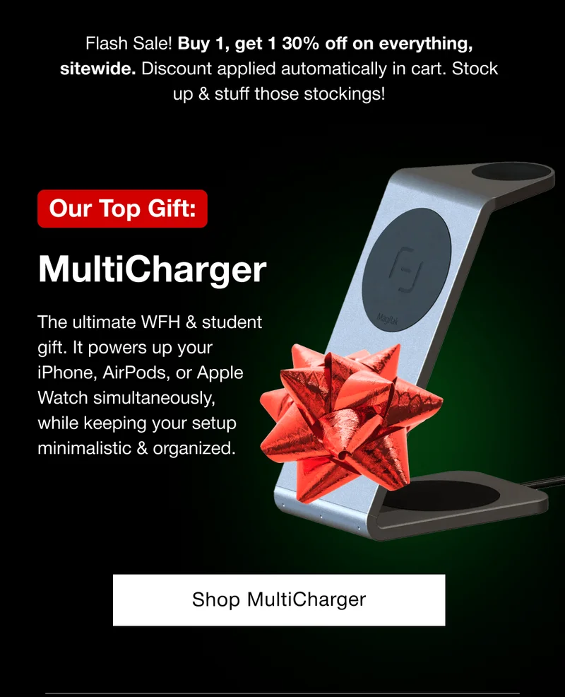 Our Top Gift: MultiCharger The ultimate WFH & student gift. It powers up your iPhone, AirPods, or Apple Watch simultaneously,  while keeping your setup minimalistic & organized.