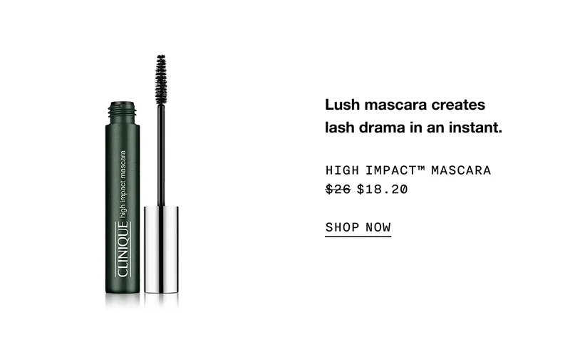 Lush mascara creates lash drama in an instant. High Impact™ Mascara $18.20 | SHOP NOW