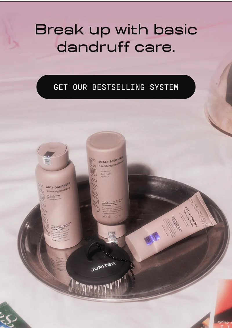 Break up with basic dandruff care. | GET OUR BESTSELLING SYSTEM