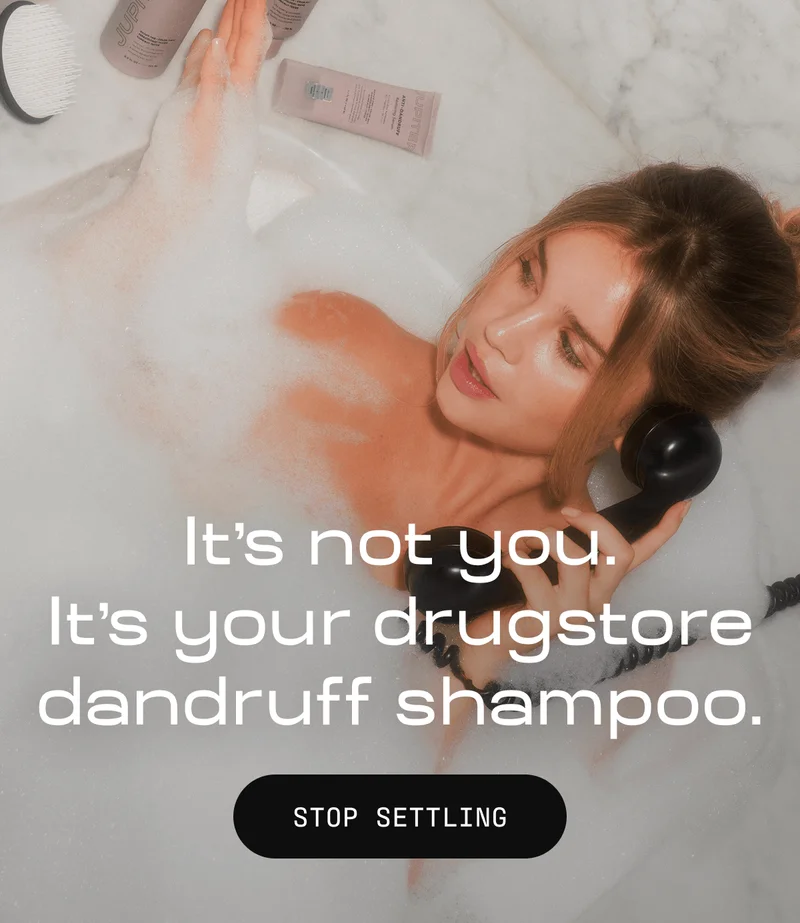 It's not you. It's your drugstore dandruff shampoo. | STOP SETTLING