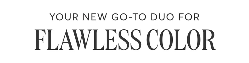 Your New Go-To Duo for FLAWLESS COLOR