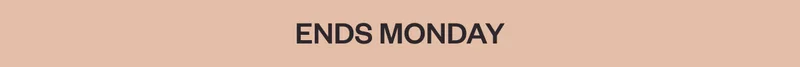 ENDS MONDAY