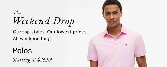 The Weekend Drop Our top styles. Our lowest prices. All weekend long. Tees Starting at $16.99 IN-STORE EXCLUSIVE